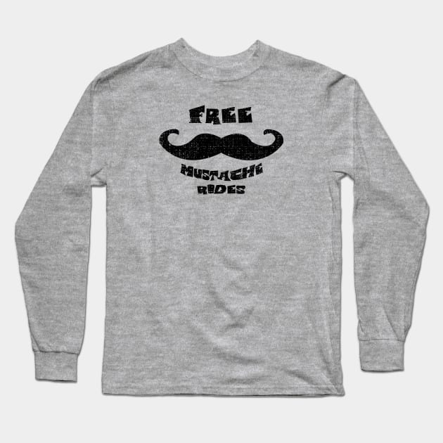 Wicked Decent Free Mustache Rides Long Sleeve T-Shirt by wickeddecent